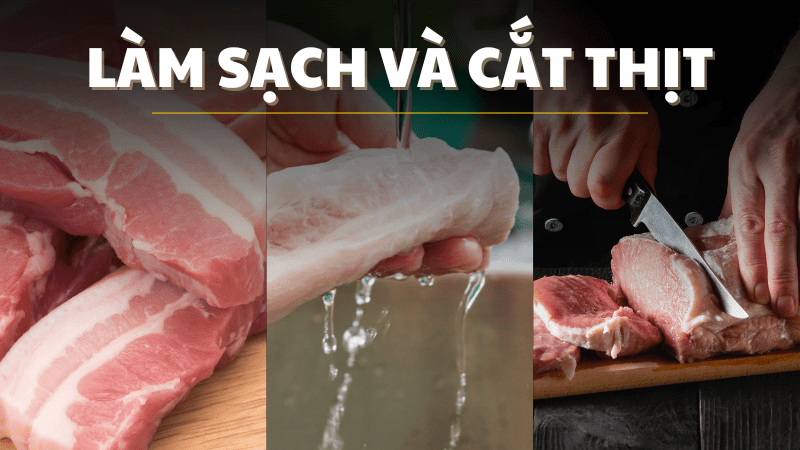 Làm sạch và cắt thịt