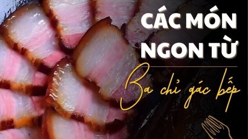 Các món xào với ba chỉ gác bếp