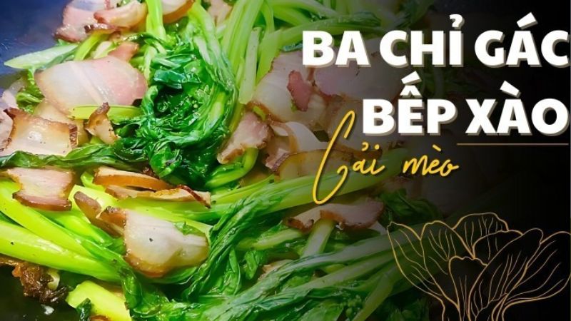 Ba chỉ hun khói kết hợp với rau cải mèo