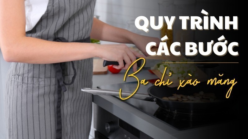 Các bước thực hiện ba chỉ gác bếp xào măng