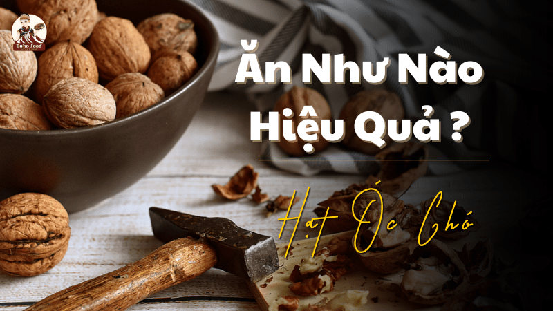 Cách ăn hạt óc chó mang đến hiệu quả cho bà bầu