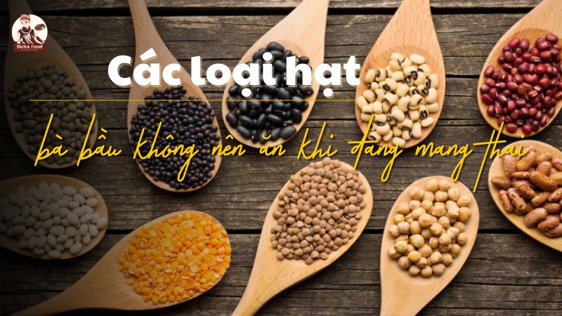 Chia sẻ các loại hạt bà bầu không nên ăn