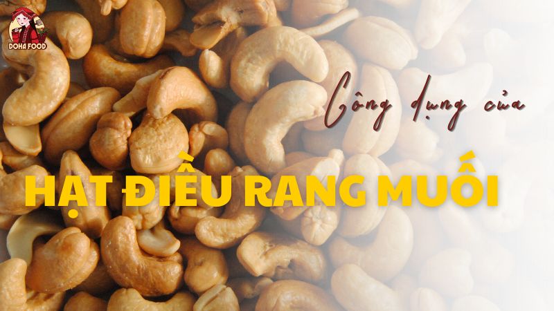 Công dụng của hạt điều rang muối