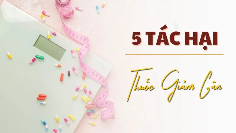 5 tác hại thuốc giảm cân