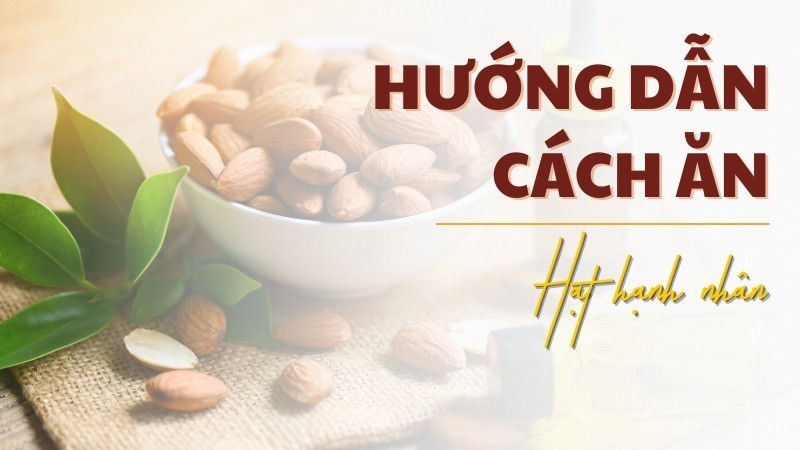 Hướng dẫn cách hạt hạnh nhân đúng cách