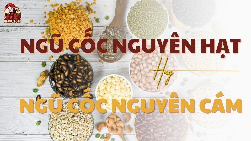 Ngũ cốc nguyên hạt hay ngũ cốc nguyên cám