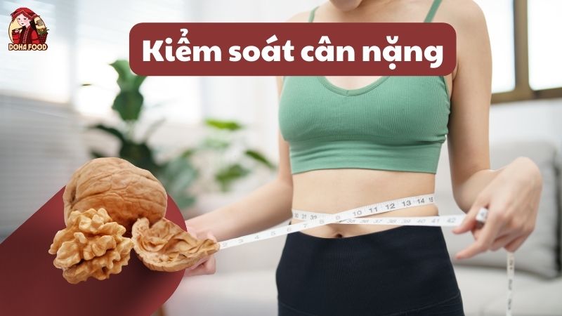 Tác dụng của hạt óc chó giúp kiểm soát cân nặng